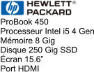 ProBook 450 Processeur Intel i5 4 Gen Mémoire 8 Gig Disque 250 Gig SSD Écran 15.6” Port HDMI
